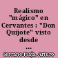 Realismo "mágico" en Cervantes : "Don Quijote" visto desde "Tom Sawyer" y "El idiota"