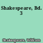 Shakespeare, Bd. 3