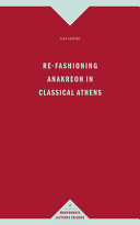 Re-fashioning Anakreon in classical Athens