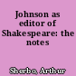 Johnson as editor of Shakespeare: the notes