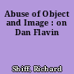 Abuse of Object and Image : on Dan Flavin