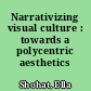 Narrativizing visual culture : towards a polycentric aesthetics