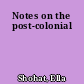 Notes on the post-colonial