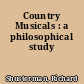 Country Musicals : a philosophical study