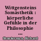 Wittgensteins Somästhetik : körperliche Gefühle in der Philosophie des Geistes, der Kunst und der Politik