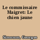 Le commissaire Maigret: Le chien jaune