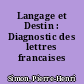 Langage et Destin : Diagnostic des lettres francaises contemporaines