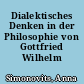 Dialektisches Denken in der Philosophie von Gottfried Wilhelm Leibniz