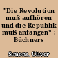 "Die Revolution muß aufhören und die Republik muß anfangen" : Büchners Gründungsdrama