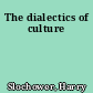 The dialectics of culture