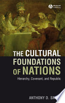 The cultural foundations of nations : hierarchy, covenant and republic
