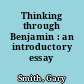 Thinking through Benjamin : an introductory essay