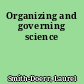 Organizing and governing science