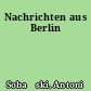 Nachrichten aus Berlin