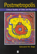 Postmetropolis : critical studies of cities and regions