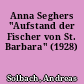 Anna Seghers "Aufstand der Fischer von St. Barbara" (1928)