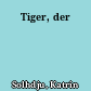 Tiger, der
