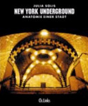 New York underground : Anatomie einer Stadt