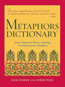 Metaphors Dictionary : [6,500 comparative phrases, including 800 Shakespearean metaphors]