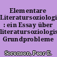 Elementare Literatursoziologie : ein Essay über literatursoziologische Grundprobleme