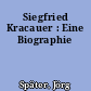 Siegfried Kracauer : Eine Biographie