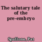 The salutary tale of the pre-embryo