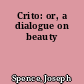 Crito: or, a dialogue on beauty