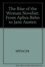 The rise of the woman novelist : from Aphra Behn to Jane Austen