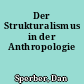 Der Strukturalismus in der Anthropologie