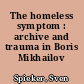 The homeless symptom : archive and trauma in Boris Mikhailov