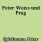 Peter Weiss und Prag