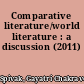 Comparative literature/world literature : a discussion (2011)