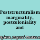 Poststructuralism, marginality, postcoloniality and value