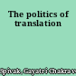 The politics of translation