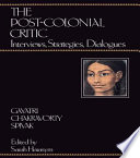The post-colonial critic : interviews, strategies, dialogues