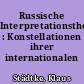Russische Interpretationstheorien : Konstellationen ihrer internationalen Rezeption