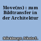 Move(ns) : zum Bildtransfer in der Architektur