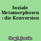 Soziale Metamorphosen : die Konversion
