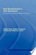 New vocabularies in film semiotics : structuralism, post-structuralism and beyond