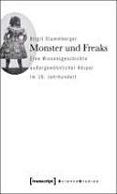 Monster und Freaks : eine Wissensgeschichte außergewöhnlicher Körper im 19. Jahrhundert
