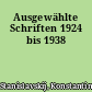 Ausgewählte Schriften 1924 bis 1938