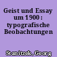 Geist und Essay um 1900 : typografische Beobachtungen