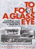To fool a glass eye : Camouflage versus Photoreconnaissance in World War II