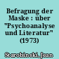 Befragung der Maske : über "Psychoanalyse und Literatur" (1973)