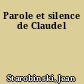 Parole et silence de Claudel