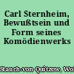 Carl Sternheim, Bewußtsein und Form seines Komödienwerks