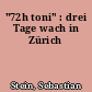 "72h toni" : drei Tage wach in Zürich