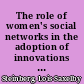 The role of women's social networks in the adoption of innovations at the grass-roots level