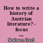 How to write a history of Austrian literature? - focus on the unique!