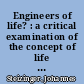 Engineers of life? : a critical examination of the concept of life in the debate on synthetic biology